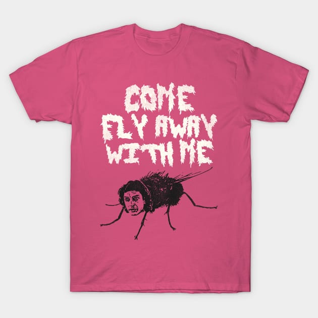 Come Fly Away With Me T-Shirt by darklordpug